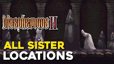 blasphemous 2 sisters|blasphemous 2 sister location.